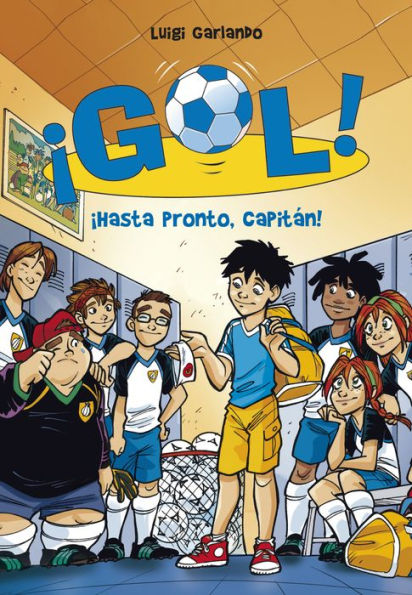 ¡Gol! 7 - ¡Hasta pronto, capitán!