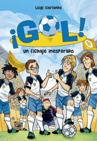 Title: ¡Gol! 8 - Un fichaje inesperado, Author: Luigi Garlando
