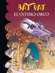 Title: Bat Pat 19 - El último orco, Author: Roberto Pavanello