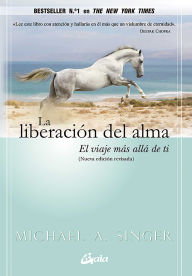 Title: La liberaci n del alma: El viaje m s all de ti, Author: Michael A. Singer