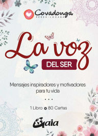 Title: La voz del ser: Mensajes inspiraciones y motivadores para tu vida, Author: Covadonga P rez-Lozana