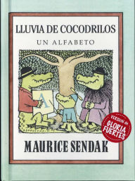 Title: Lluvia de cocodrilos: Un alfabeto / Alligators All Around: An Alphabet, Author: Maurice Sendak