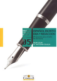 Title: Español escrito: idea y redacción: Propuestas para el taller de escritura, Author: Pilar Úcar Ventura