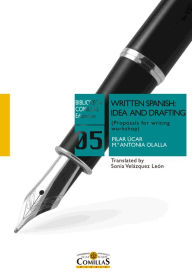 Title: Written Spanish: idea and drafting: Proposals for writing workshop, Author: Pilar Úcar Ventura