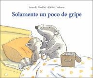 Title: Solamente un poco de gripe, Author: Armette Modere