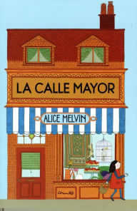 Title: La Calle Mayor, Author: Alice Melvin