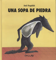 Title: Una sopa de piedra, Author: Anais Vaugelade