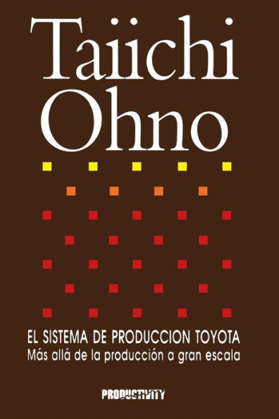 El Sistema de Produccion Toyota: Mas alla de la produccion a gran escala / Edition 1