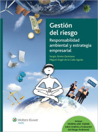 Title: Gestión del Riesgo. Responsabilidad ambiental y estrategia empresarial, Author: Sergio Simón Quintana