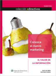 Title: Conozca el nuevo marketing: El valor de la información, Author: José Luís Belío