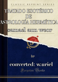 Title: Tratado Esotérico De Astrología Hermética, Author: Samael Aun Weor