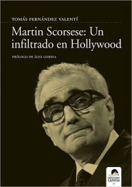 Title: Martin Scorsese. Un infiltrado en Hollywood., Author: Tomas Fernandez Valenti