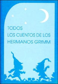 Title: Todos Los Cuentos de Los Hermanos Grimm, Author: Brothers Grimm