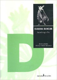 Title: Isadora Duncan. Autobiografía, Author: Isadora Duncan