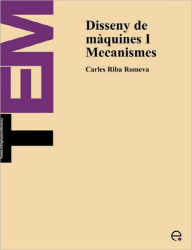 Title: Disseny De M Quines I. Mecanismes, Author: Carles Riba Romeva