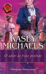 Title: O sabor do fruto proibido, Author: Kasey Michaels