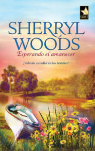 Title: Esperando el amanecer (Sweet Tea at Sunrise), Author: Sherryl Woods