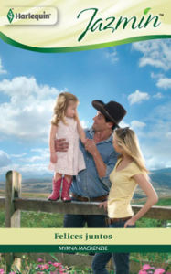 Title: Felices juntos, Author: Myrna Mackenzie