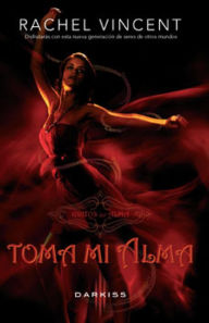 Title: Toma mi alma, Author: Rachel Vincent