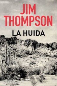 Title: La huida, Author: Jim Thompson