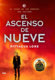Title: Legados de Lorien 3 - El ascenso de Nueve, Author: Pittacus Lore