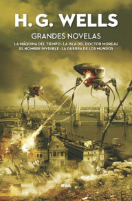 Title: Grandes Novelas: La máquina del tiempo - La isla del doctor Moreau - El hombre invisible - La guerra de los mundos, Author: H. G. Wells