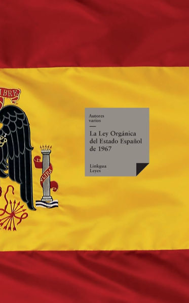 La Ley Orgï¿½nica del Estado Espaï¿½ol de 1967