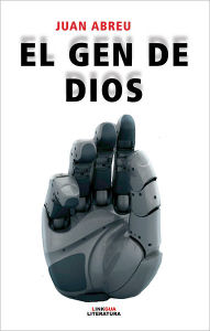 Title: El gen de Dios, Author: Juan Abreu