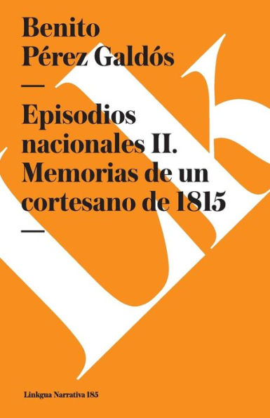 Episodios nacionales II: Memorias de un cortesano 1815