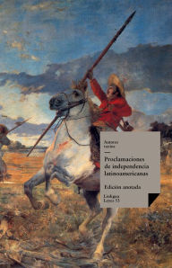 Title: Proclamaciones de independencia latinoamericanas, Author: Varios Autores
