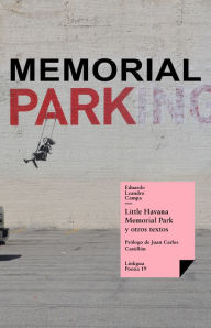 Title: Little Havana Memorial Park y otros textos, Author: Eduardo Leandro Campa