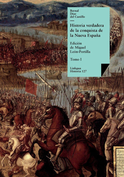 Historia verdadera de la conquista de la Nueva EspaÃ¯Â¿Â½a: Tomo I