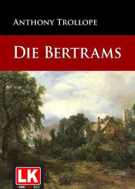 Title: Die Bertrams, Author: Anthony Trollope