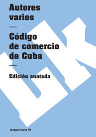 Title: Código de comercio de Cuba, Author: Autores Varios