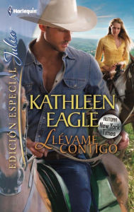 Title: Llévame contigo, Author: Kathleen Eagle