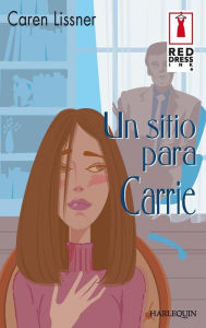 Title: Un sitio para Carrie, Author: Caren Lissner