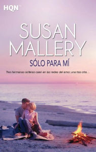 Title: Sólo para mí, Author: Susan Mallery