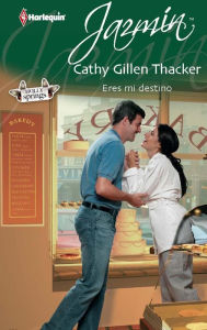 Title: Eres mi destino, Author: Cathy Gillen Thacker