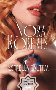 Title: Estrella cautiva: Las estrellas de Mithra (2), Author: Nora Roberts