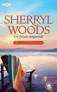 Title: Un futuro compartido (Driftwood Cottage), Author: Sherryl Woods