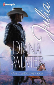 Title: Una misión para dos, Author: Diana Palmer