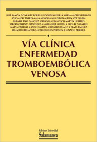 Title: Vía clínica enfermedad tromboembólica venosa, Author: José Ramón (Coord.) González Porras