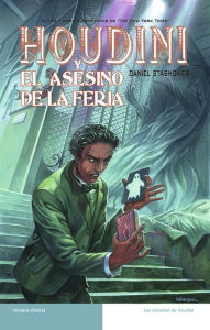 Title: Houdini y el asesino de la feria, Author: Daniel Stashower