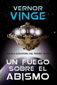 Title: Un fuego sobre el abismo, Author: Vernor Vinge