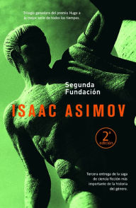 Title: Segunda Fundación (Second Foundation), Author: Isaac Asimov