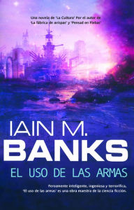 Title: El uso de las armas, Author: Iain M. Banks