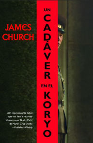 Title: Un cadáver en el Koryo, Author: James Church