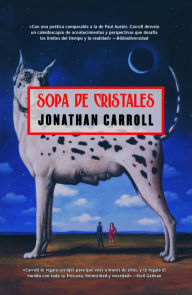 Title: Sopa de cristales, Author: Jonathan Carroll