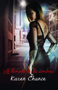 Title: La llamada de las sombras (Claimed by Shadow), Author: Karen Chance