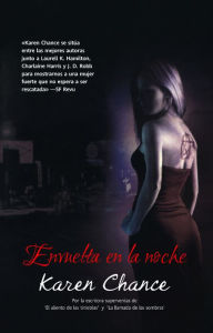 Title: Envuelta en la noche (Embrace the Night), Author: Karen Chance